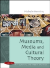 Image for Museums, Media and Cultural Theory