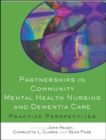 Image for Partnerships in community mental health nursing and dementia care  : practice perspectives
