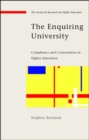 Image for The enquiring university  : compliance and contestation in higher education