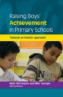 Image for Raising boys&#39; achievement in primary schools  : towards an holistic approach
