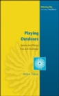 Image for Playing outdoors  : spaces and places, risk and challenge