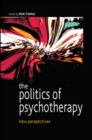 Image for The politics of psychotherapy  : new perspectives