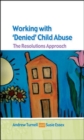 Image for Working with denied child abuse  : the resolutions approach