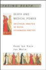 Image for Death and medical power  : an ethical analysis of Dutch euthanasia practice