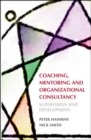 Image for Coaching, mentoring and organizational consultancy  : supervision and development
