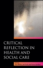 Image for Critical Reflection in Health and Social Care