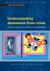 Image for Understanding desistance from crime  : emerging theoretical directions in resettlement and rehabilitation