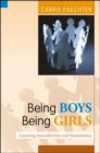 Image for Being Boys; Being Girls: Learning Masculinities and Femininities
