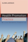Image for Health promotion practice  : building empowered communities