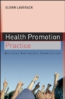 Image for Health promotion practice  : building empowered communities