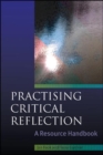 Image for Practising critical reflection  : a resource handbook