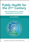 Image for Public health for the 21st century  : new perspectives on policy, participation and practice