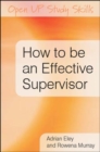 Image for How to be an effective supervisor  : best practice in research student supervision