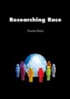 Image for Researching Race