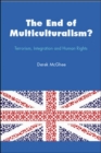 Image for The End of Multiculturalism? Terrorism, Integration and Human Rights
