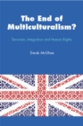 Image for The end of multiculturalism?  : terrorism, integration and human rights