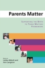 Image for Parents matter: supporting the birth to three matters framework