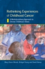 Image for Rethinking experiences of childhood cancer: a multidisciplinary approach to chronic childhood illness