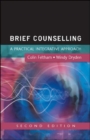 Image for Brief counselling: a practical, integrative approach