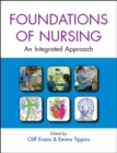 Image for The foundations of nursing  : an integrated approach