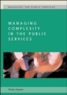 Image for Managing Complexity in the Public Services
