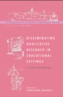 Image for Disseminating qualitative research in educational settings: a critical introduction