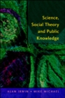 Image for Science, social theory and public knowledge