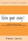 Image for Write great essays!: a guide to reading and essay writing for undergraduates and taught postgraduates