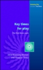 Image for Key times for play: the first three years