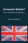 Image for Intolerant Britain?: hate, citizenship and difference