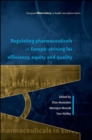 Image for Regulating pharmaceuticals in Europe: striivng for efficiency, equity and quality
