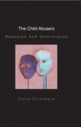 Image for The child abusers: research and controversy