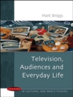 Image for Television, audiences and everyday life