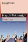 Image for Health promotion practice: building empowered communities
