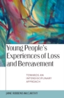 Image for Young people&#39;s experiences of loss and bereavement: towards an interdisciplinary approach