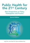 Image for Public health for the 21st century: new perspectives on policy, participation and practice