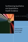 Image for Synthesizing qualitative and quantitative health evidence: a guide to methods