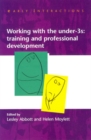 Image for Working with the under-3s: training and professional development
