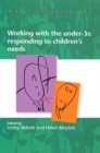 Image for Working with the under-3s: responding to children&#39;s needs