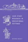 Image for Case study research in educational settings.