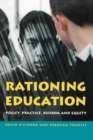 Image for Rationing education: policy, practice, reform and equity