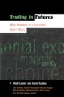 Image for Trading in futures: why markets in education don&#39;t work