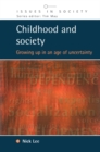 Image for Childhood and society: growing up in an age of uncertainty