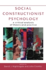 Image for Social constructionist psychology: a critical analysis of theory and practice