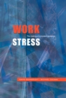 Image for Work stress: the making of a modern epidemic