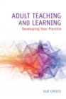 Image for Adult Teaching and Learning: Developing Your Practice