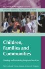 Image for Children, families and communities: creating and sustaining integrated services