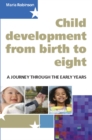 Image for Child development 0-8: a journey through the early years