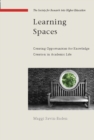 Image for Learning spaces: creating opportunities for knowledge creation in academic life