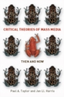 Image for Critical theories of mass media: then and now